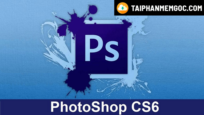 Download Photoshop CS6 32/64 Bit Full [MỚI NHẤT]